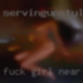 Fuck girl near you